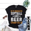 If It Involves Softball And Beer Count Me In Shirt