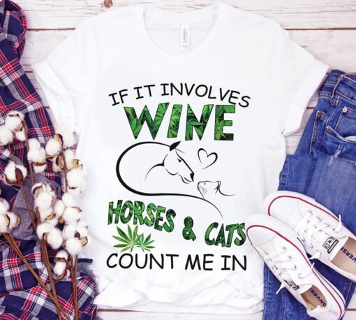 If It Involves Wine Horses &amp Cats Shirt