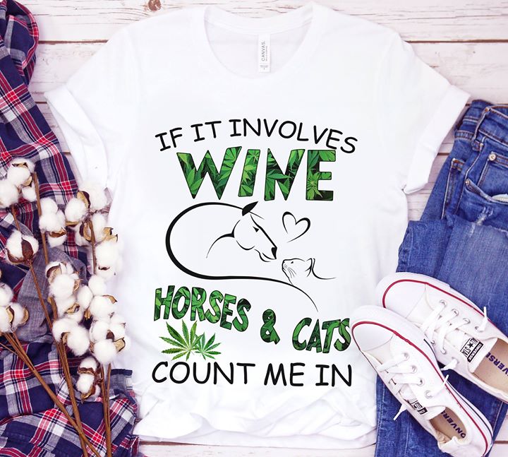 If It Involves Wine Horses & Cats Shirt If It Involves Wine Horses & Cats Shirt
