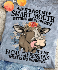 If It’s Not My Smart Mouth Getting Me IN Trouble, Funny Cow Farmer Shirt If It’s Not My Smart Mouth Getting Me IN Trouble, Funny Cow Farmer Shirt