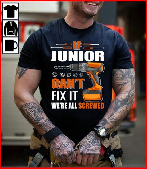 If Junior Can’t Fix It We’re All Screwed Shirt