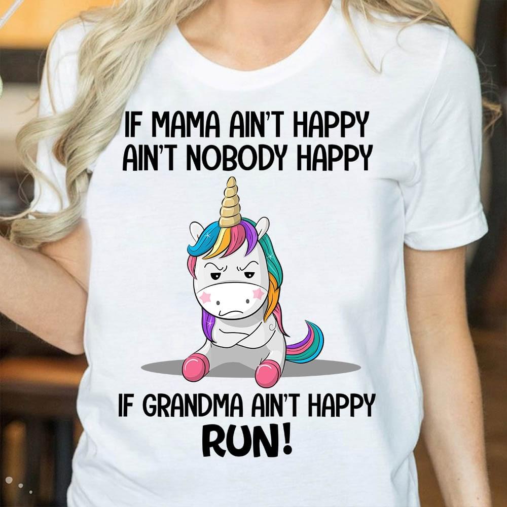 If Mama Ain't Happy Ain't Nobody Happy If Grandma Ain't Happy Run Angry Cartoon Unicorn Shirt If Mama Ain't Happy Ain't Nobody Happy If Grandma Ain't Happy Run Angry Cartoon Unicorn Shirt