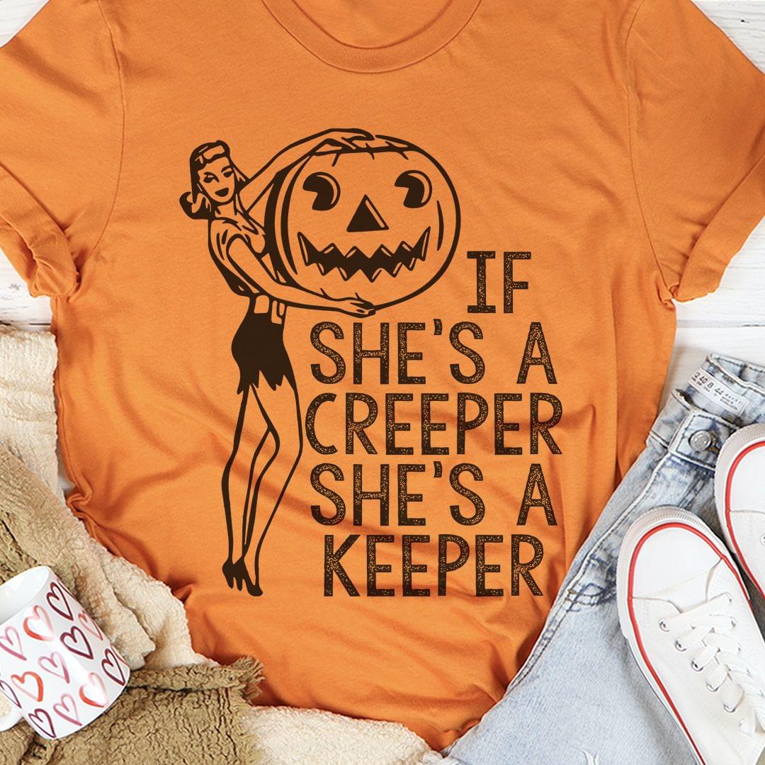 If She's A Creeper She's A Keeper Lady Girl Pumpkin Halloween Shirt If She's A Creeper She's A Keeper Lady Girl Pumpkin Halloween Shirt