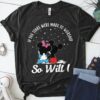 If The Stars Were Made To Worship So Will Shirt