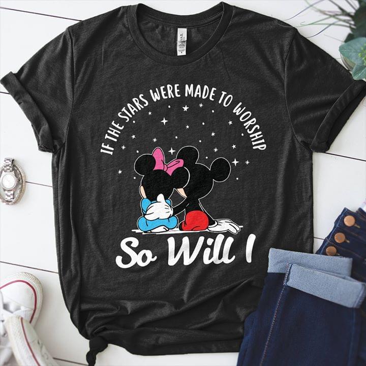 If The Stars Were Made To Worship So Will Shirt If The Stars Were Made To Worship So Will Shirt