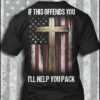 If This Offends You I’ll Help You Pack Shirt (Back Side)