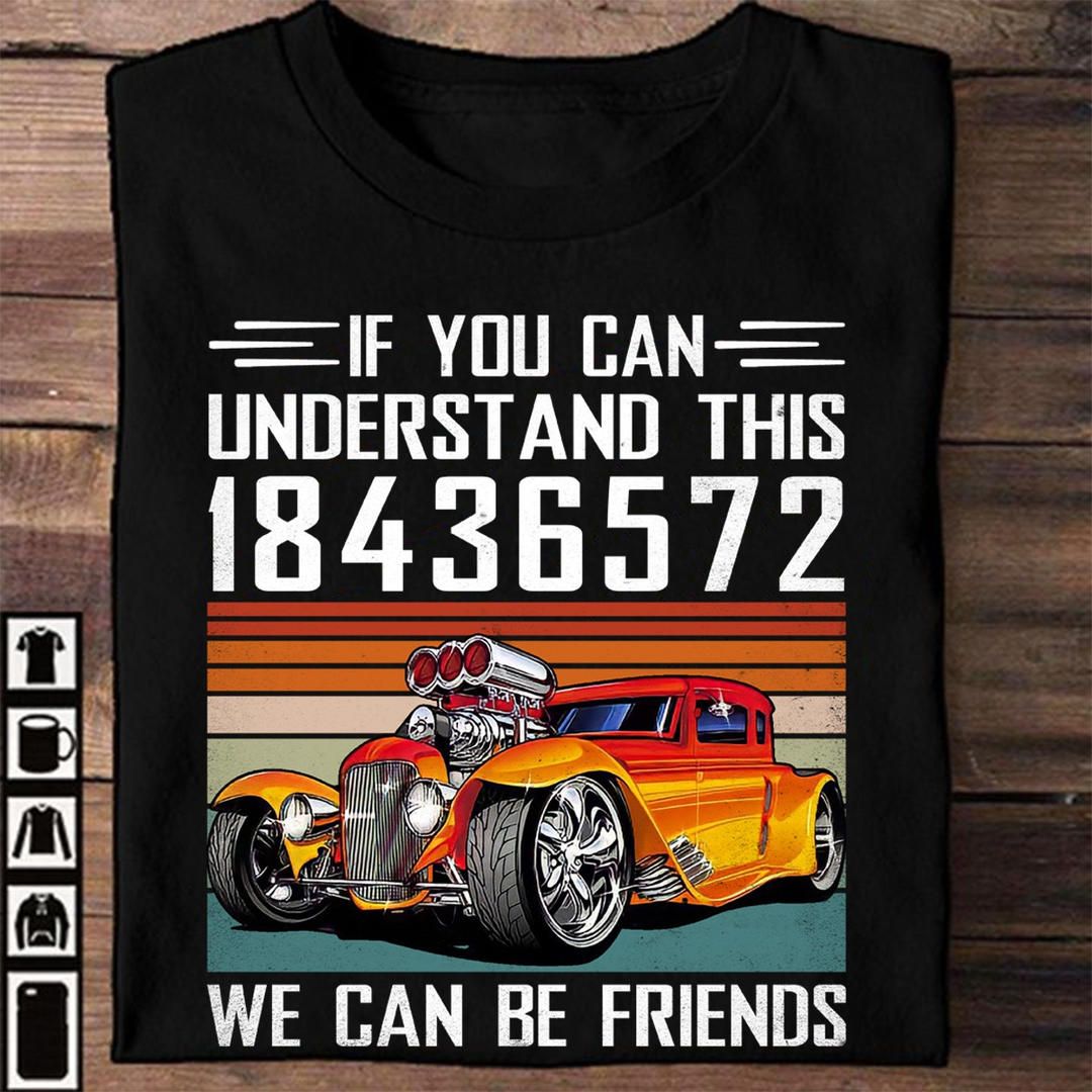 If You Can Understand This We Can Be Friends Hot Rod Vintage Shirt If You Can Understand This We Can Be Friends Hot Rod Vintage Shirt