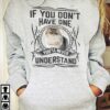 If You Don’t Have One You’ll Never Understand Hoodie