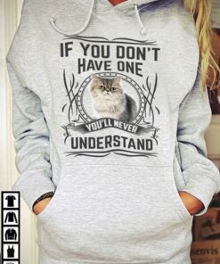 If You Don’t Have One You’ll Never Understand Hoodie If You Don’t Have One You’ll Never Understand Hoodie