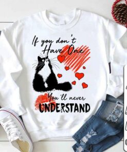 If You Don’t Have One You’ll Never Understand Shirt If You Don’t Have One You’ll Never Understand Shirt