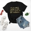 If You Don’t Speak To Me Don’t Speak To My Husband Shirt