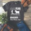 If You Don’t Think Fear Can Control You Then You’ve Never Been Chased By A Mad Mama Cow Shirt