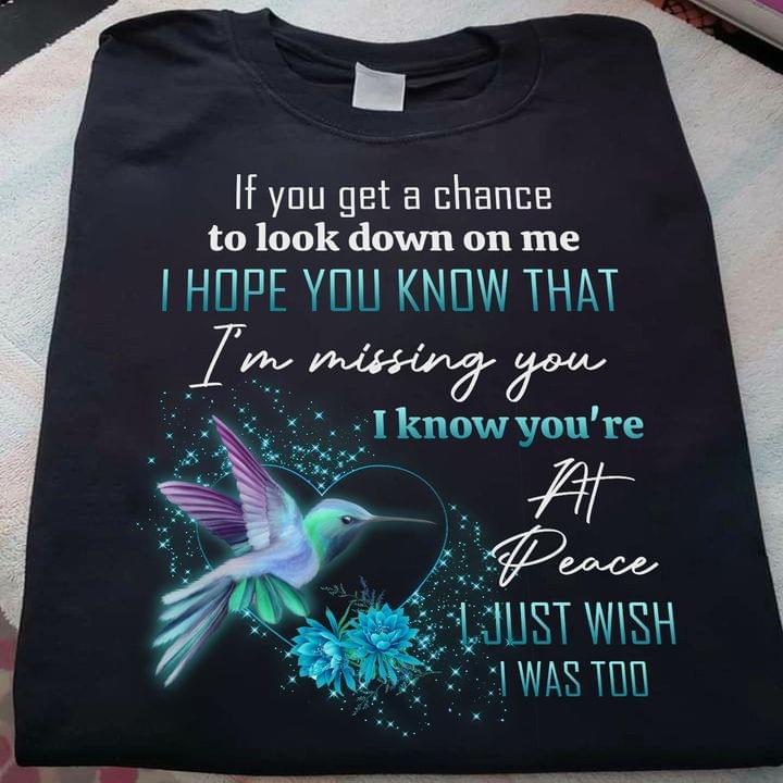 If You Get A Chance To Look Down On Me I Hope You Know That I'm Missing You Bird Flowers Glitters Heart Shirt If You Get A Chance To Look Down On Me I Hope You Know That I'm Missing You Bird Flowers Glitters Heart Shirt