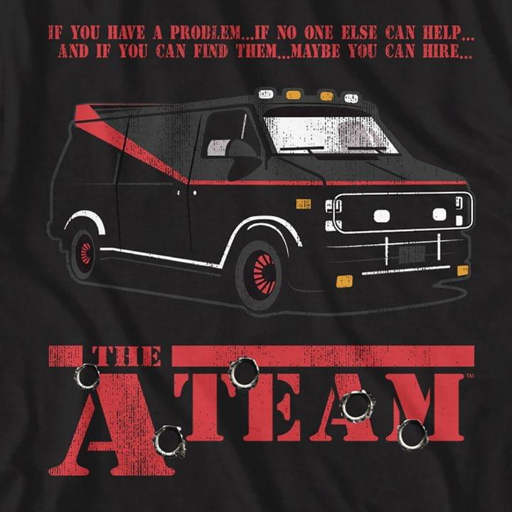 If You Have A Problem If No One Else Can Help And If You Can Find Them The A Team Police Truck Shirt If You Have A Problem If No One Else Can Help And If You Can Find Them The A Team Police Truck Shirt