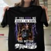 If You Kick Me When I Am Down You Better Pray I Don’t Get Up German Shepherd Thunder Shirt