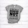 If You Tell A Redhead Not To Do Something Shirt