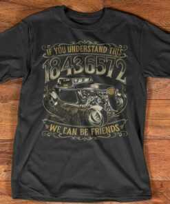 If You Understand This 18436572 We Can Be Friends Shirt If You Understand This 18436572 We Can Be Friends Shirt