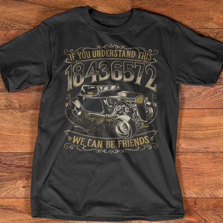 If You Understand This 18436572 We Can Be Friends Shirt If You Understand This 18436572 We Can Be Friends Shirt