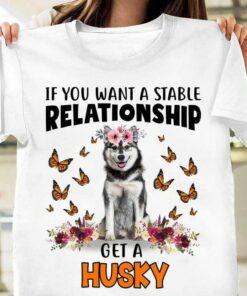 If You Want A Stable Relationship Get A Husky Cute Husky Wearing Flowers Headband Butterflies Shirt If You Want A Stable Relationship Get A Husky Cute Husky Wearing Flowers Headband Butterflies Shirt