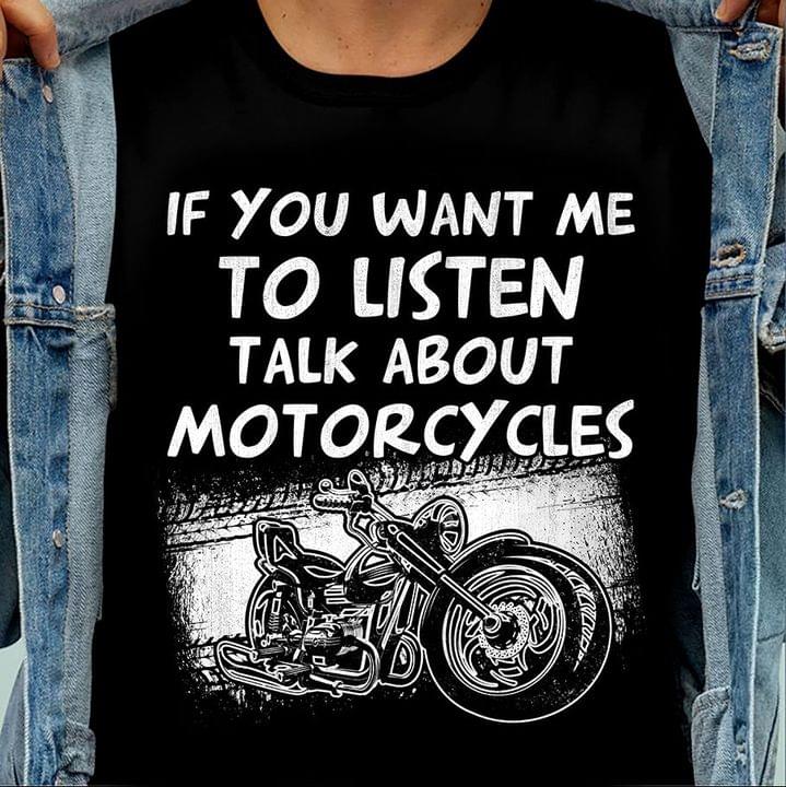 If You Want Me To Listen Talk About Motorcycles Cartoon Motorcycle Shirt If You Want Me To Listen Talk About Motorcycles Cartoon Motorcycle Shirt