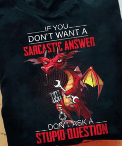 If You don’t Want A Sarcastic Answer Mechanic Warning T-Shirt If You don’t Want A Sarcastic Answer Mechanic Warning T-Shirt