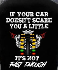 If Your Car Doesn’t Scare You A Little It’s Not Fast Enough Racing Boy Shirt (Back Side) If Your Car Doesn’t Scare You A Little It’s Not Fast Enough Racing Boy Shirt (Back Side)