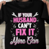 If Your Husband Can’t Fix It Mine Can, Mechanic Wife  T-Shirt