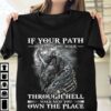If Your Path Demands You Walk Through Hell Walk As If You Own The Place Horse Moon Shirt