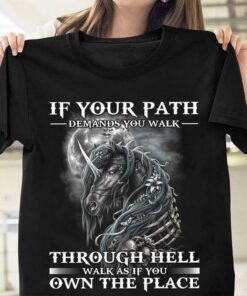 If Your Path Demands You Walk Through Hell Walk As If You Own The Place Horse Moon Shirt If Your Path Demands You Walk Through Hell Walk As If You Own The Place Horse Moon Shirt