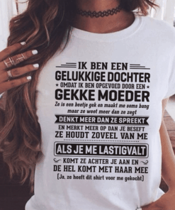 Ik Ben Een Gelukkige Dochter Gekke Moeder Shirt Ik Ben Een Gelukkige Dochter Gekke Moeder Shirt