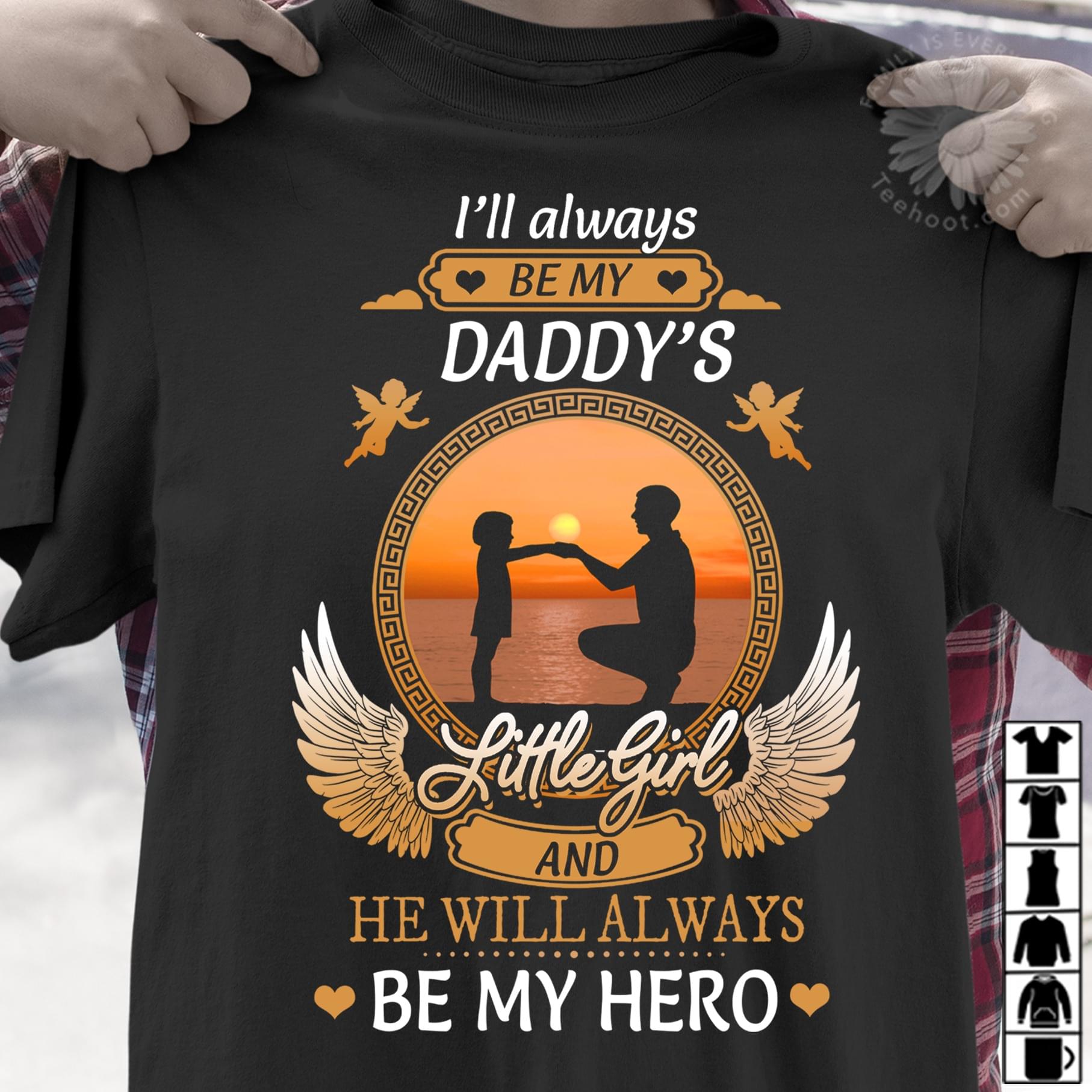 I'll Always Be My Daddy's Little Girl And He Will Always Be My Hero Father Child Sunset Shirt I'll Always Be My Daddy's Little Girl And He Will Always Be My Hero Father Child Sunset Shirt
