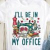 I’ll Be In My Office Sewing Tools Shirt