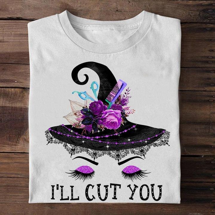 I'll Cut You Stunning Witch Purple Flowers Accessories Shirt I'll Cut You Stunning Witch Purple Flowers Accessories Shirt