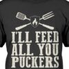 I’ll Feed All You Puckers Cooking Tools Fire Shirt