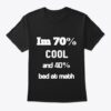 Im 70 Cool And 40 Bad At Math Shirt