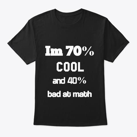 Im 70 Cool And 40 Bad At Math Shirt Im 70 Cool And 40 Bad At Math Shirt