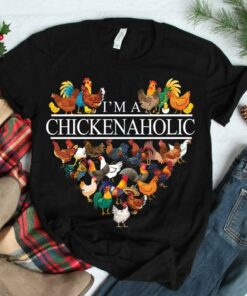 I’m A Chickenaholic Different Kinds Of Chickens Heart Shirt I’m A Chickenaholic Different Kinds Of Chickens Heart Shirt