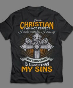 I’m A Christian I Am Not Perfect I Make Mistakes I Mess Up But God’s Grace Is Bigger Than My Sins Holy Cross Religion Shirt I’m A Christian I Am Not Perfect I Make Mistakes I Mess Up But God’s Grace Is Bigger Than My Sins Holy Cross Religion Shirt