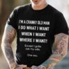 I’m A Cranky Old Man I Do What I Want Shirt
