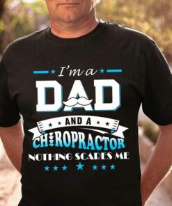 I’m A DaD And A Chiropractor Shirt I’m A DaD And A Chiropractor Shirt
