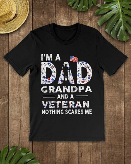 I’m A Dad Grandpa And A Veteran Nothing Scares Me Shirt