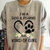 I’m A Dog And Fishing Kind Of Girl Hear Flowers And Dog’s Footprint Shirt