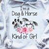 I’m A Dog &amp Horse Kind Of Girl Dog Footprint Horse Flowers Shirt