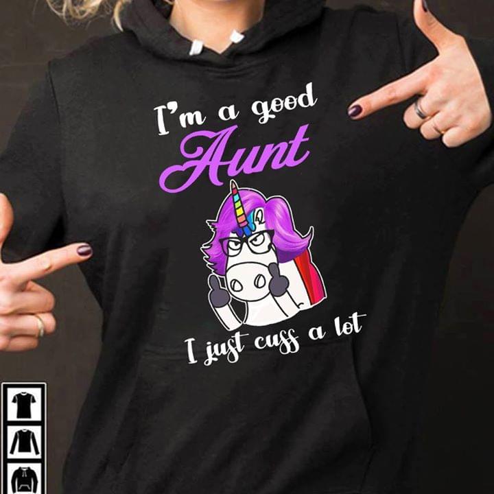 I'm A Good Aunt I Just Cuss A Lot Hoodie I'm A Good Aunt I Just Cuss A Lot Hoodie