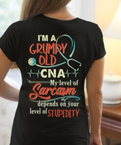 I’m A Grumpy Old CNA My Level Of Sarcasm Shirt (Back Side) I’m A Grumpy Old CNA My Level Of Sarcasm Shirt (Back Side)