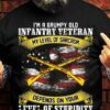 I’m A Grumpy Old Infantry Veteran My Level Of Sarcasm Depends On Your Level Of Stupidity Shirt