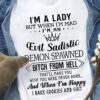 I’m A Lady But When I’m Mad I’m An Evil Sadistic Demon Shirt