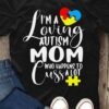 I’m A Loving Autism Mom Who Happens To Cuss A Lot Autism Heart Yellow Puzzle Shirt