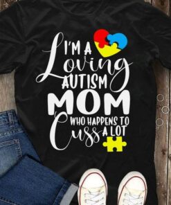 I’m A Loving Autism Mom Who Happens To Cuss A Lot Autism Heart Yellow Puzzle Shirt I’m A Loving Autism Mom Who Happens To Cuss A Lot Autism Heart Yellow Puzzle Shirt