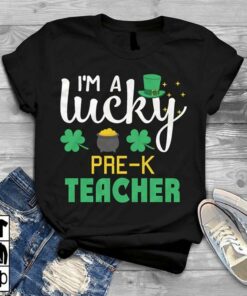 I’m A Lucky Pre-k Teacher Shirt I’m A Lucky Pre-k Teacher Shirt